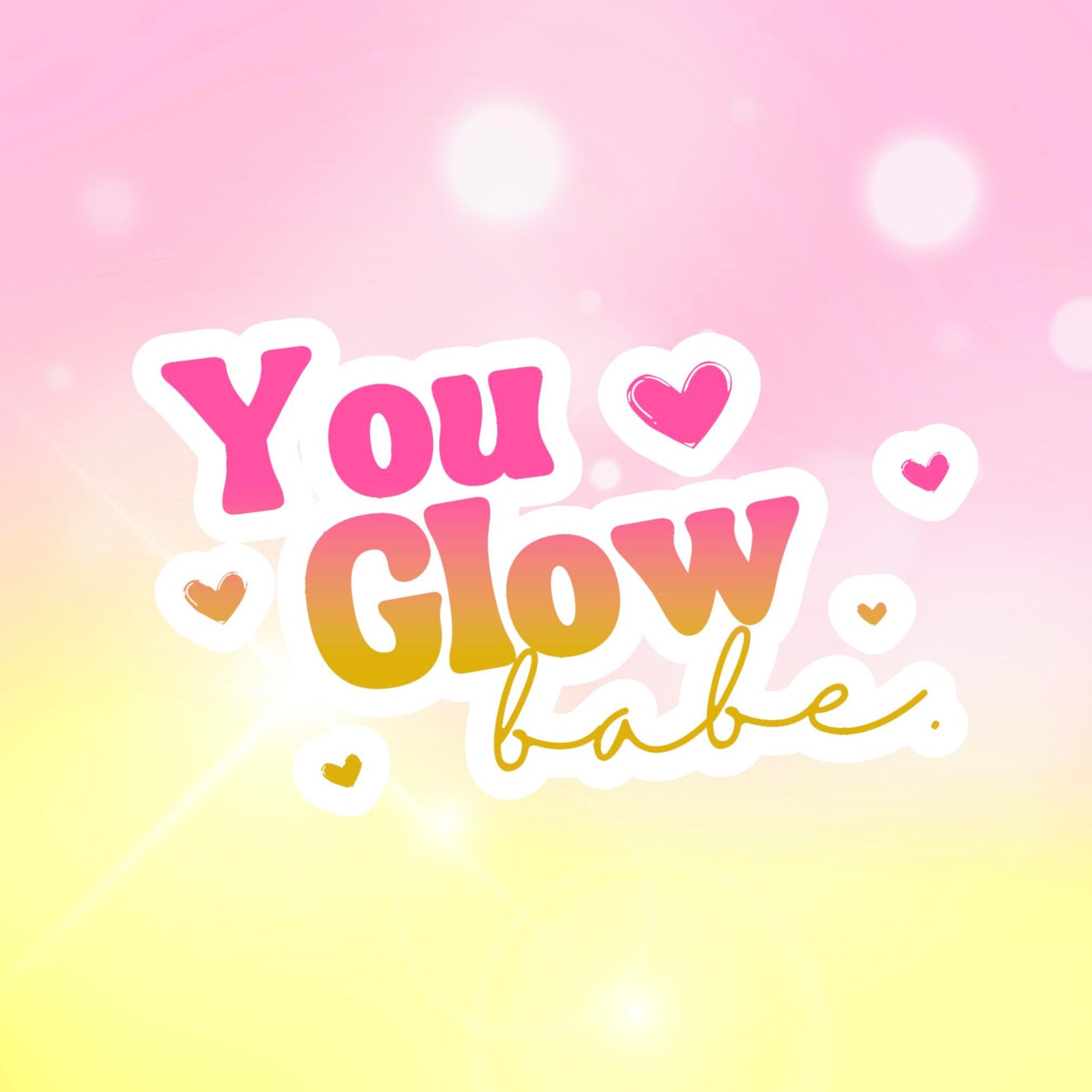 You Glow Babe